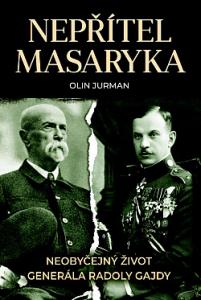 Nepřítel Masaryka - generál Gajda